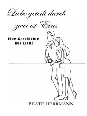 cover image of Liebe geteilt durch zwei ist Eins